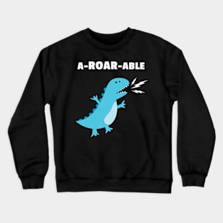 a roar able Crewneck Sweatshirt